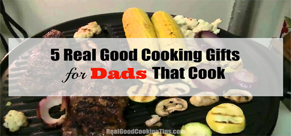 5 Real Good Cooking Gifts for Dads that like to cook