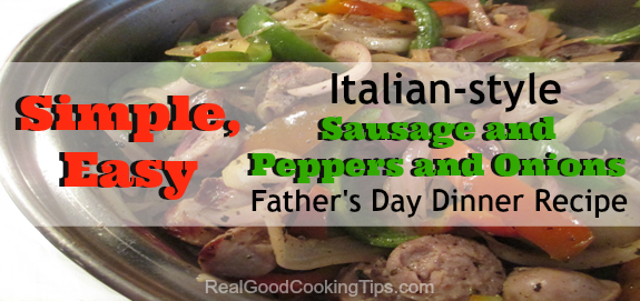Simple easy Italian-style Sausage and Peppers and Onions Fathers Day Dinner Recipe Yum