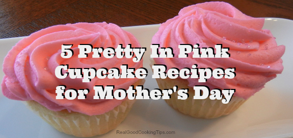 Pretty In Pink Cupcakes Recipes for Mother's Day