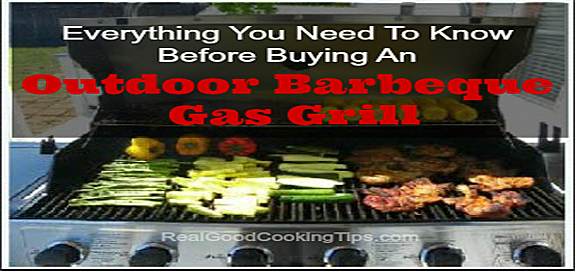 Everything you need to know before buying an outdoor barbeque gas grill