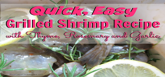 Quick Easy Grilled Shrimp Recipe with Thyme Rosemary and Garlic featured